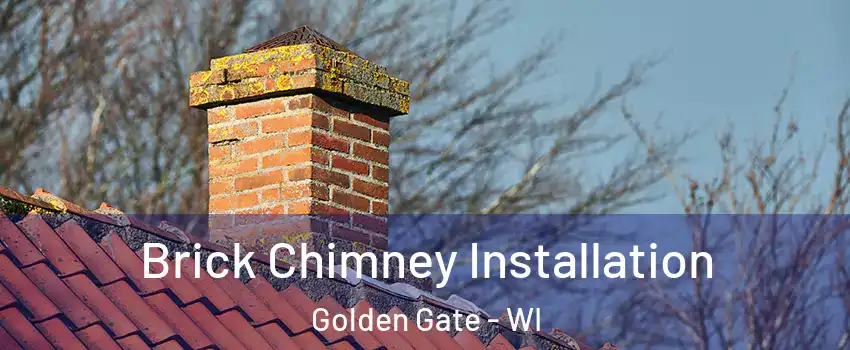 Brick Chimney Installation Golden Gate - WI
