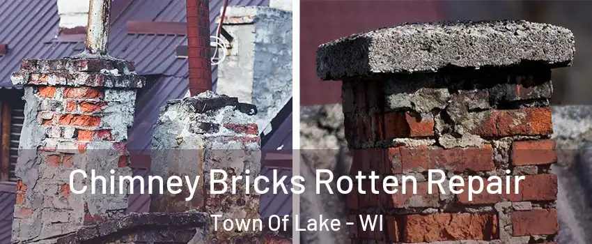Chimney Bricks Rotten Repair Town Of Lake - WI
