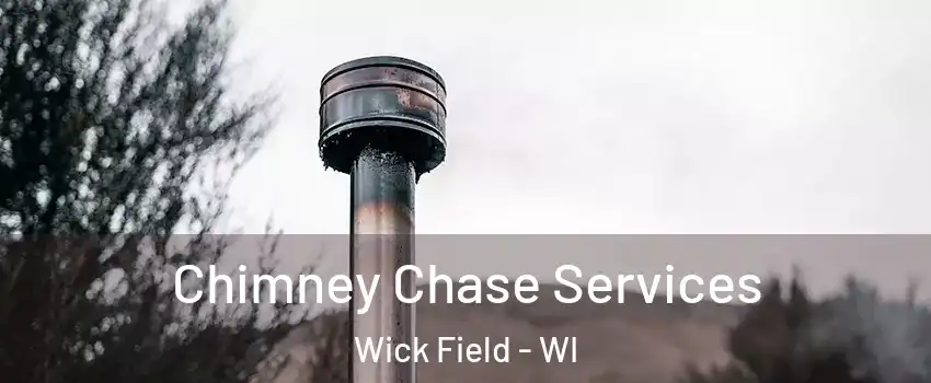 Chimney Chase Services Wick Field - WI