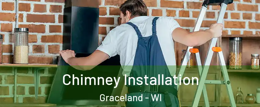 Chimney Installation Graceland - WI