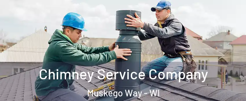 Chimney Service Company Muskego Way - WI