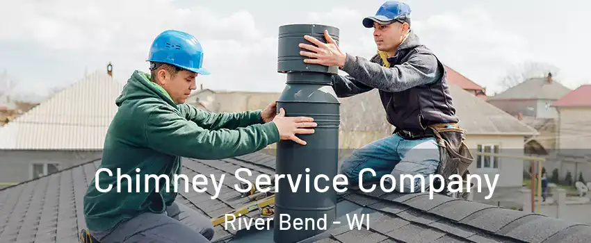 Chimney Service Company River Bend - WI