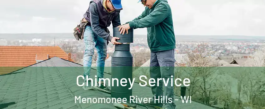Chimney Service Menomonee River Hills - WI