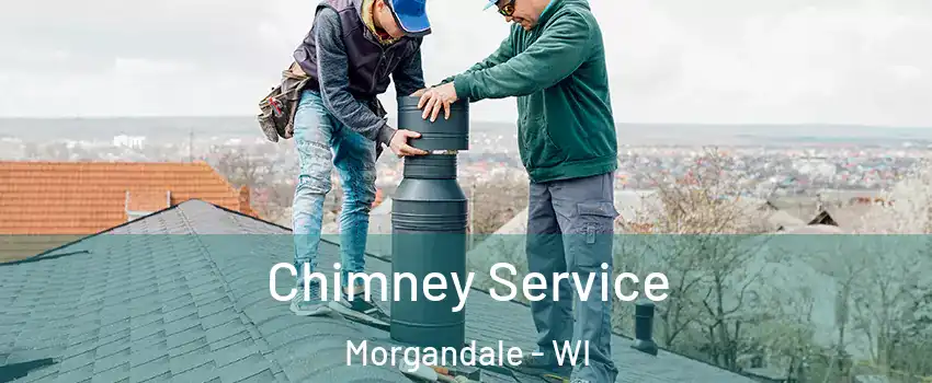 Chimney Service Morgandale - WI