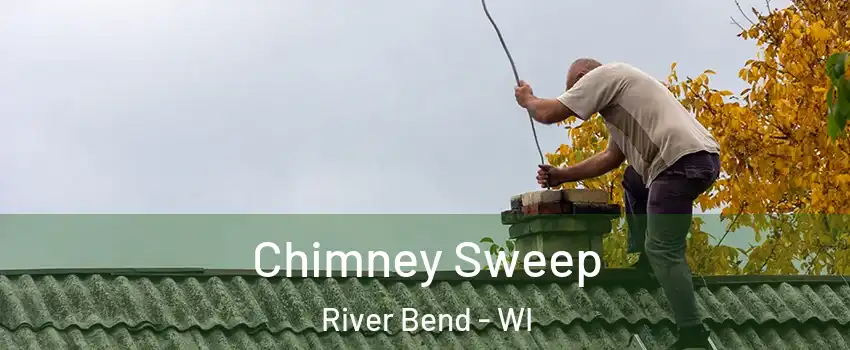 Chimney Sweep River Bend - WI