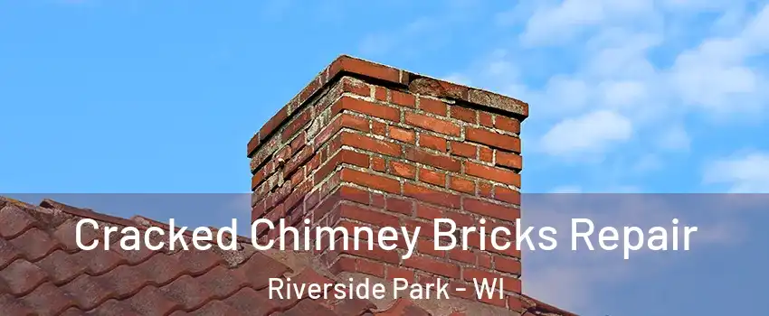 Cracked Chimney Bricks Repair Riverside Park - WI
