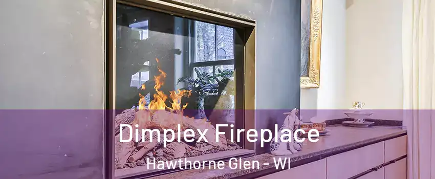 Dimplex Fireplace Hawthorne Glen - WI