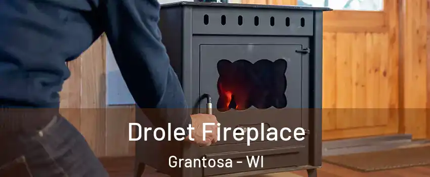 Drolet Fireplace Grantosa - WI
