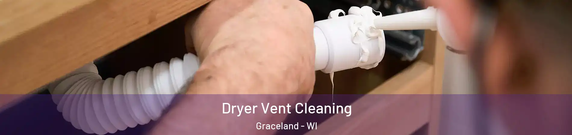 Dryer Vent Cleaning Graceland - WI