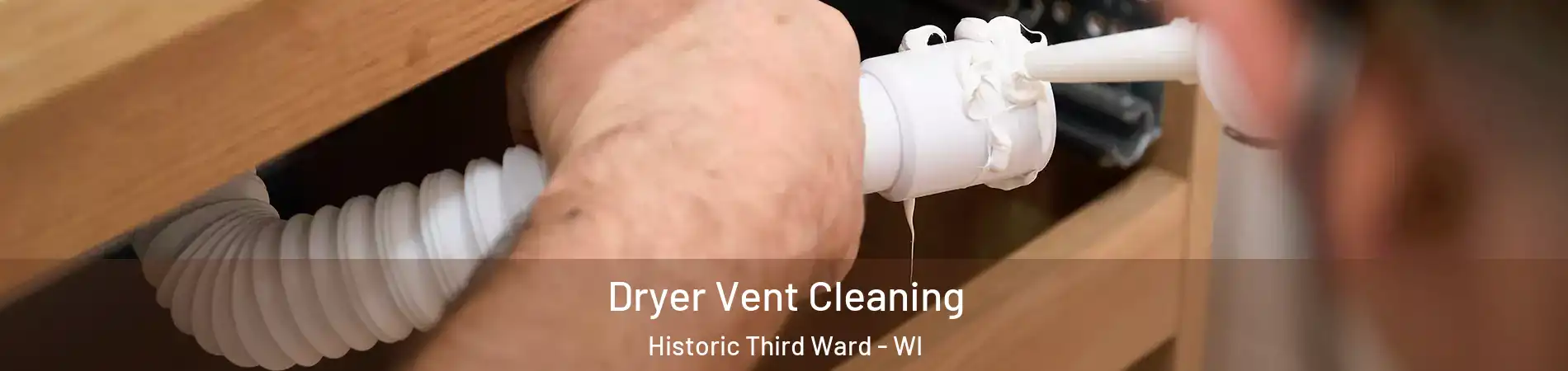 Dryer Vent Cleaning Historic Third Ward - WI