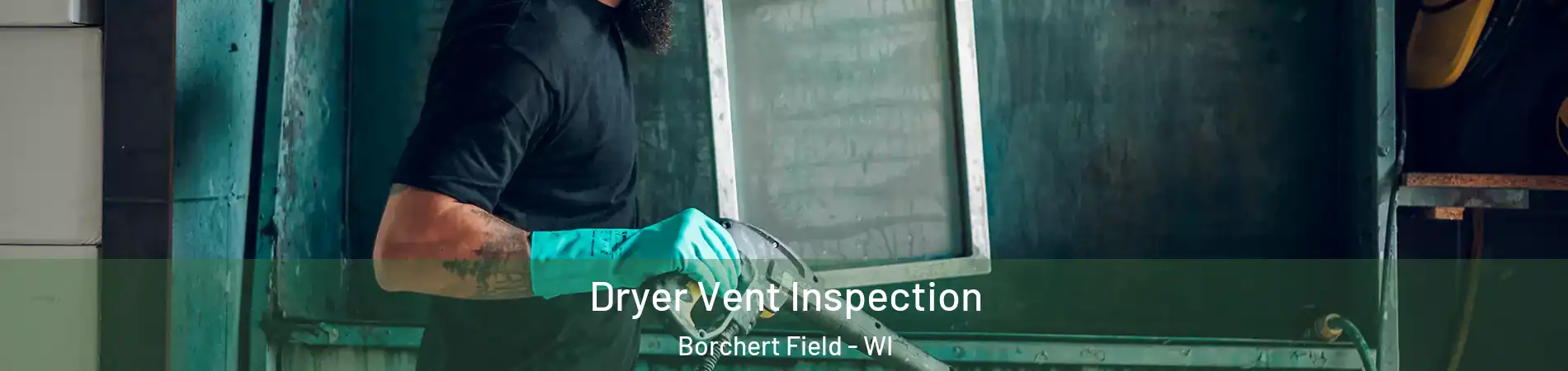 Dryer Vent Inspection Borchert Field - WI
