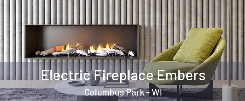 Electric Fireplace Embers Columbus Park - WI