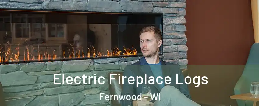 Electric Fireplace Logs Fernwood - WI