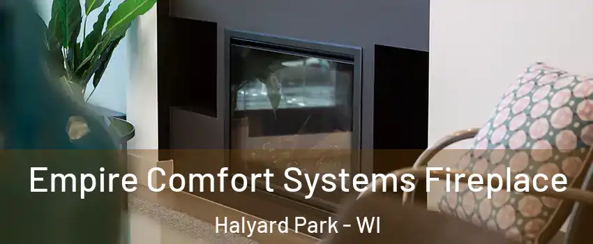 Empire Comfort Systems Fireplace Halyard Park - WI