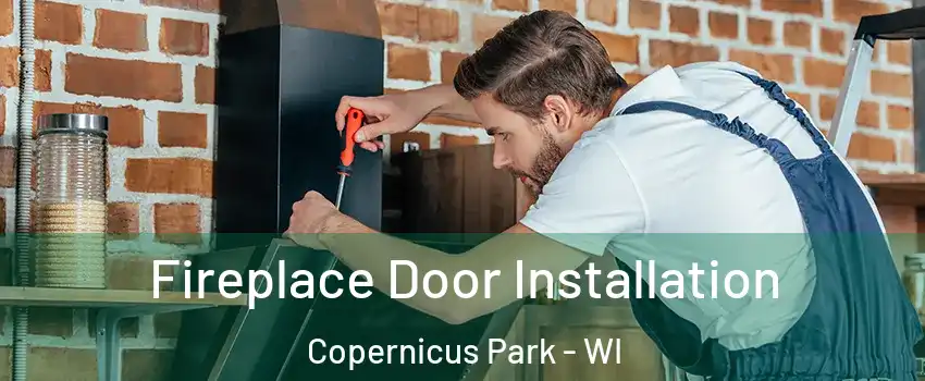 Fireplace Door Installation Copernicus Park - WI
