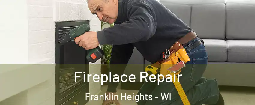 Fireplace Repair Franklin Heights - WI