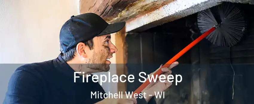 Fireplace Sweep Mitchell West - WI