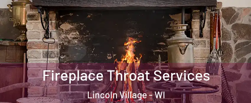 Fireplace Throat Services Lincoln Village - WI