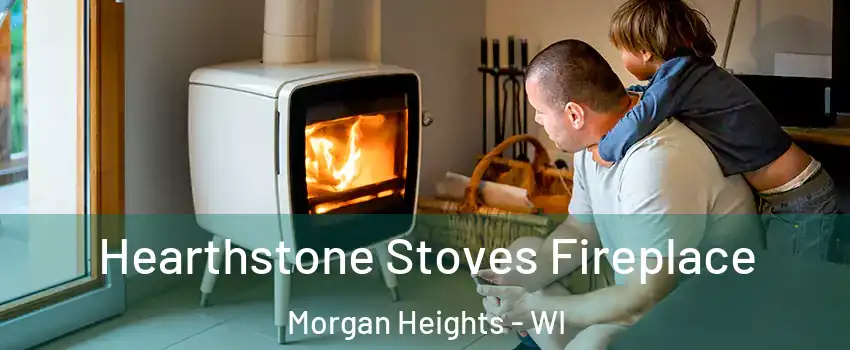 Hearthstone Stoves Fireplace Morgan Heights - WI