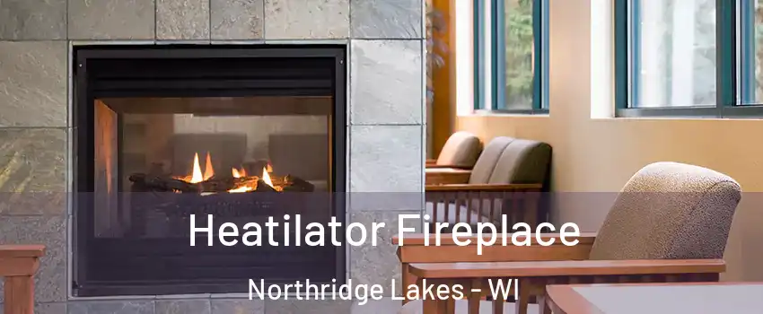 Heatilator Fireplace Northridge Lakes - WI