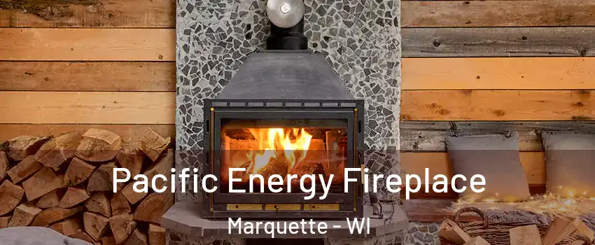 Pacific Energy Fireplace Marquette - WI