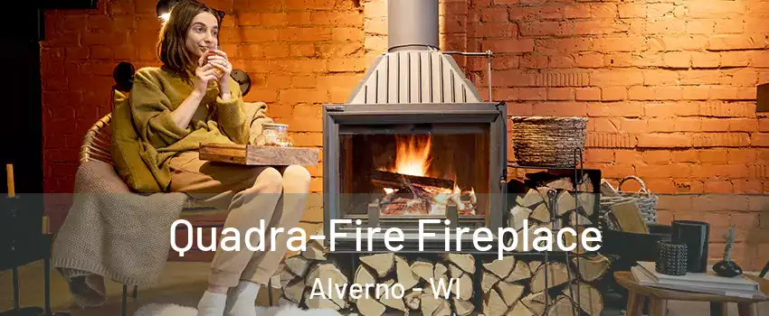 Quadra-Fire Fireplace Alverno - WI