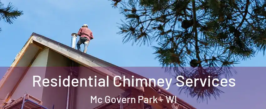 Residential Chimney Services Mc Govern Park - WI