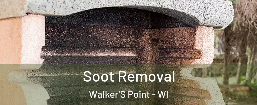 Soot Removal Walker'S Point - WI
