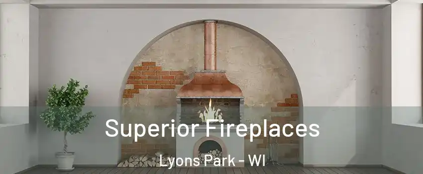 Superior Fireplaces Lyons Park - WI