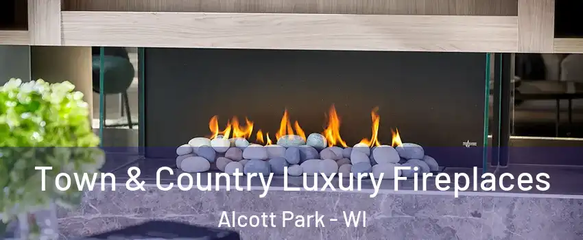 Town & Country Luxury Fireplaces Alcott Park - WI
