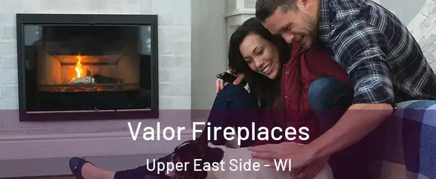 Valor Fireplaces Upper East Side - WI